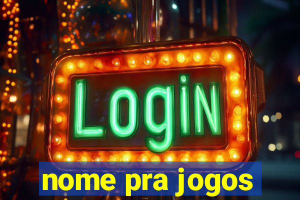 nome pra jogos